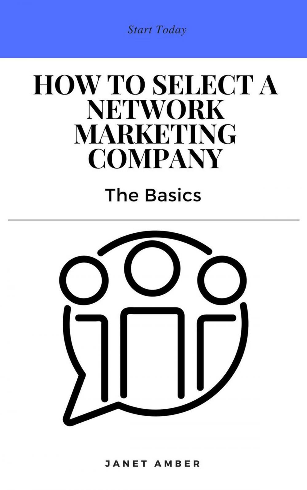 Big bigCover of How to Select a Network Marketing Company: The Basics