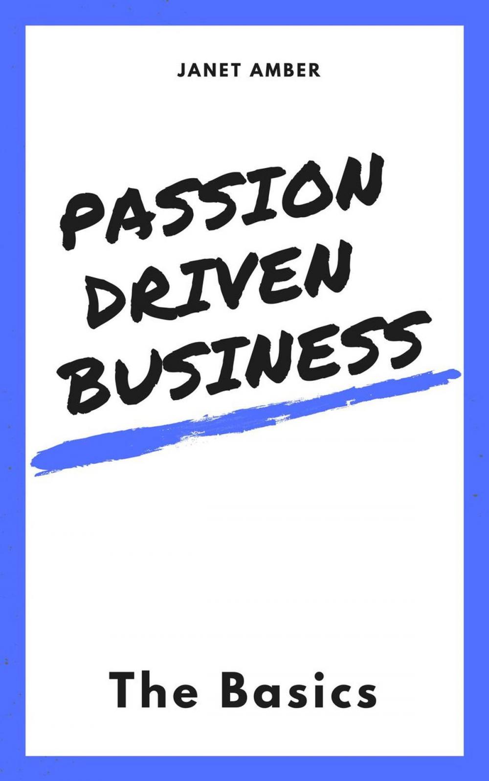 Big bigCover of Passion Driven Business: The Basics