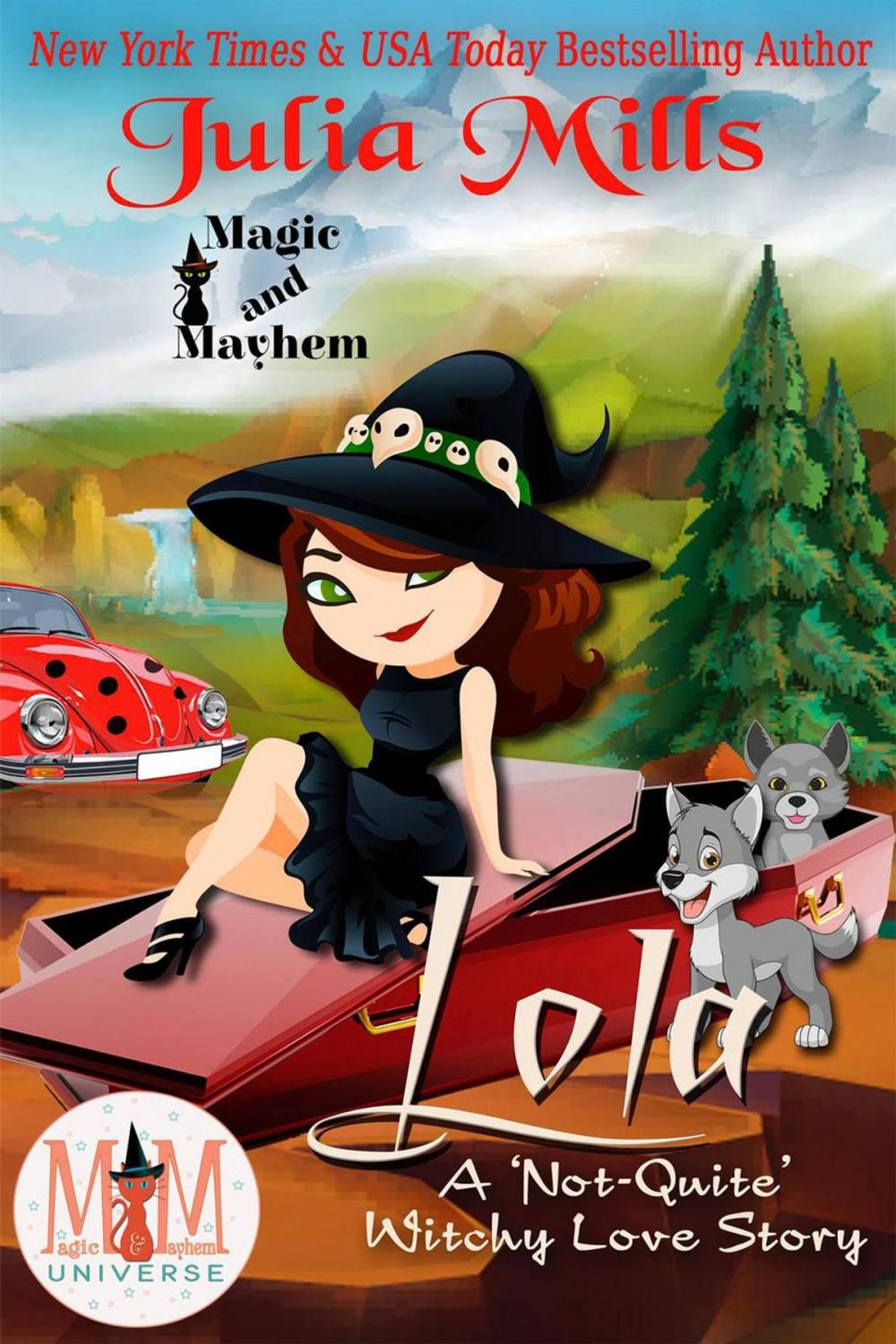 Big bigCover of Lola: A 'Not-Quite' Witchy Love Story: Magic and Mayhem Universe