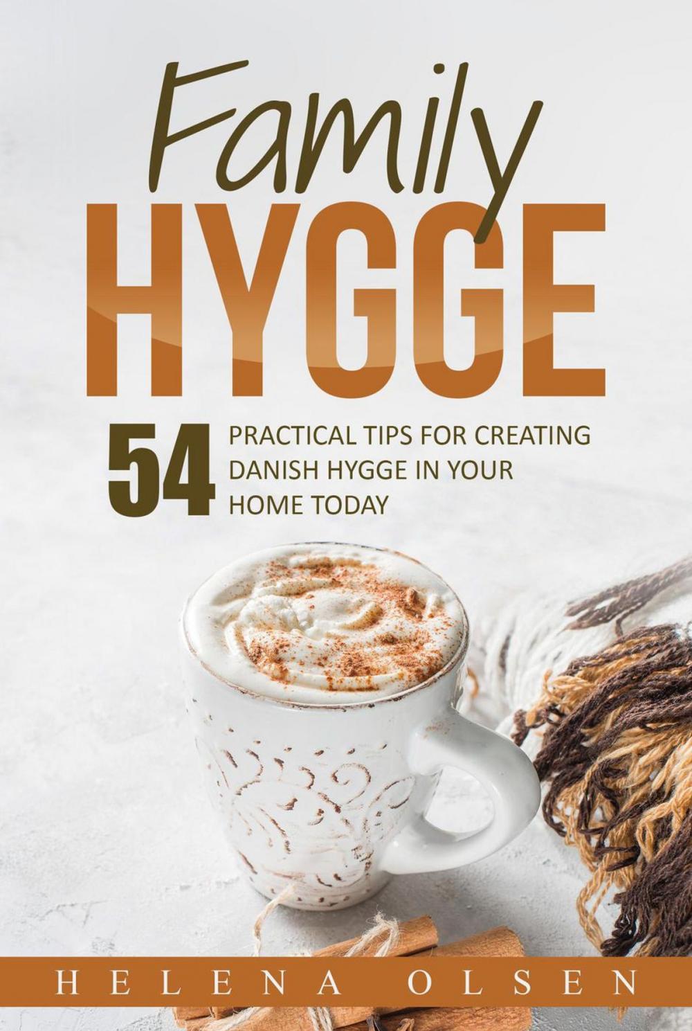 Big bigCover of Family Hygge: 54 Practical ways for Creating Danish Hygge in Your Home Today