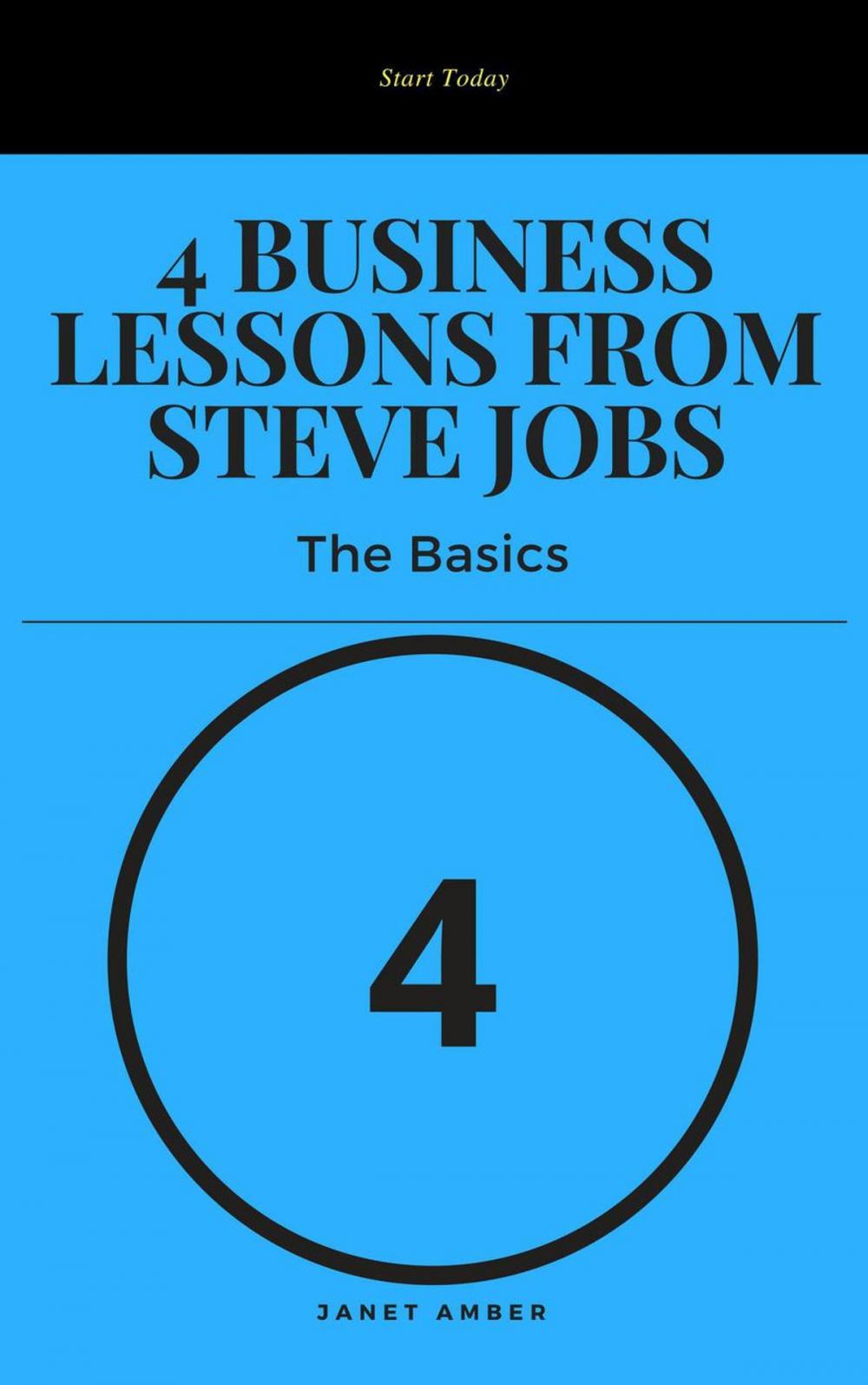 Big bigCover of 4 Business Lessons from Steve Jobs: The Basics