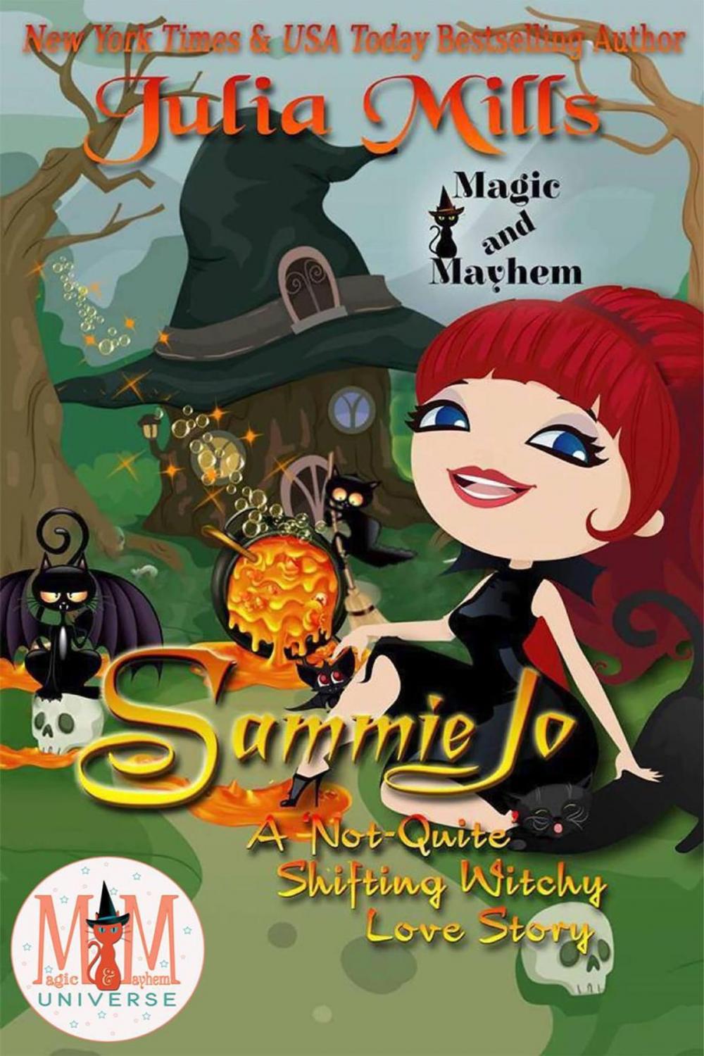 Big bigCover of Sammie Jo: A 'Not-Quite' Shifting Witchy Love Story: Magic and Mayhem Universe