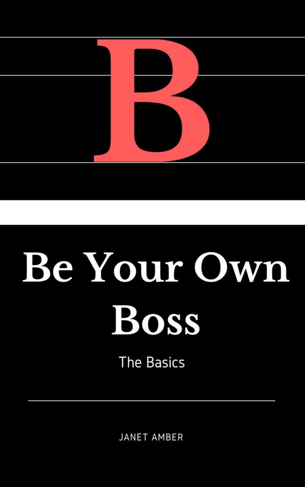 Big bigCover of Be Your Own Boss: The Basics