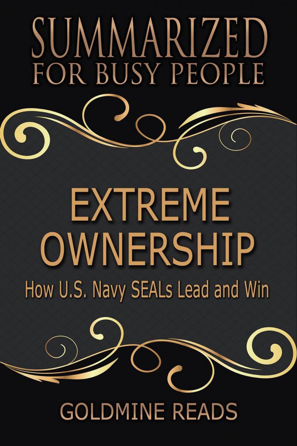 Big bigCover of Extreme Ownership - Summarized for Busy People: How U.S. Navy SEALs Lead and Win