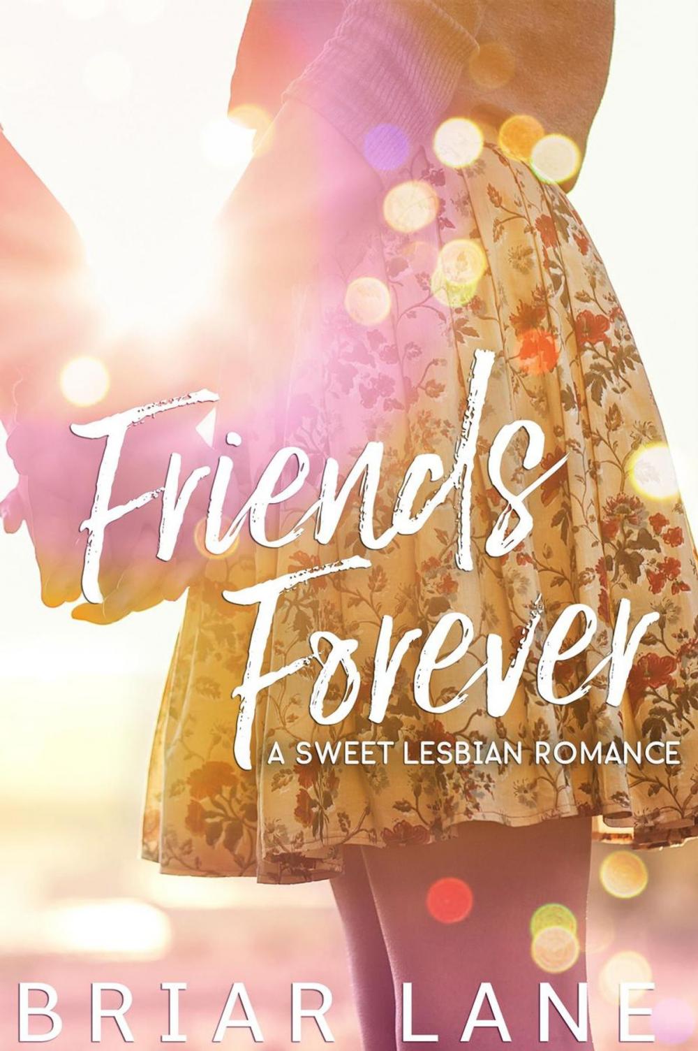 Big bigCover of Friends Forever: A Sweet Lesbian Romance