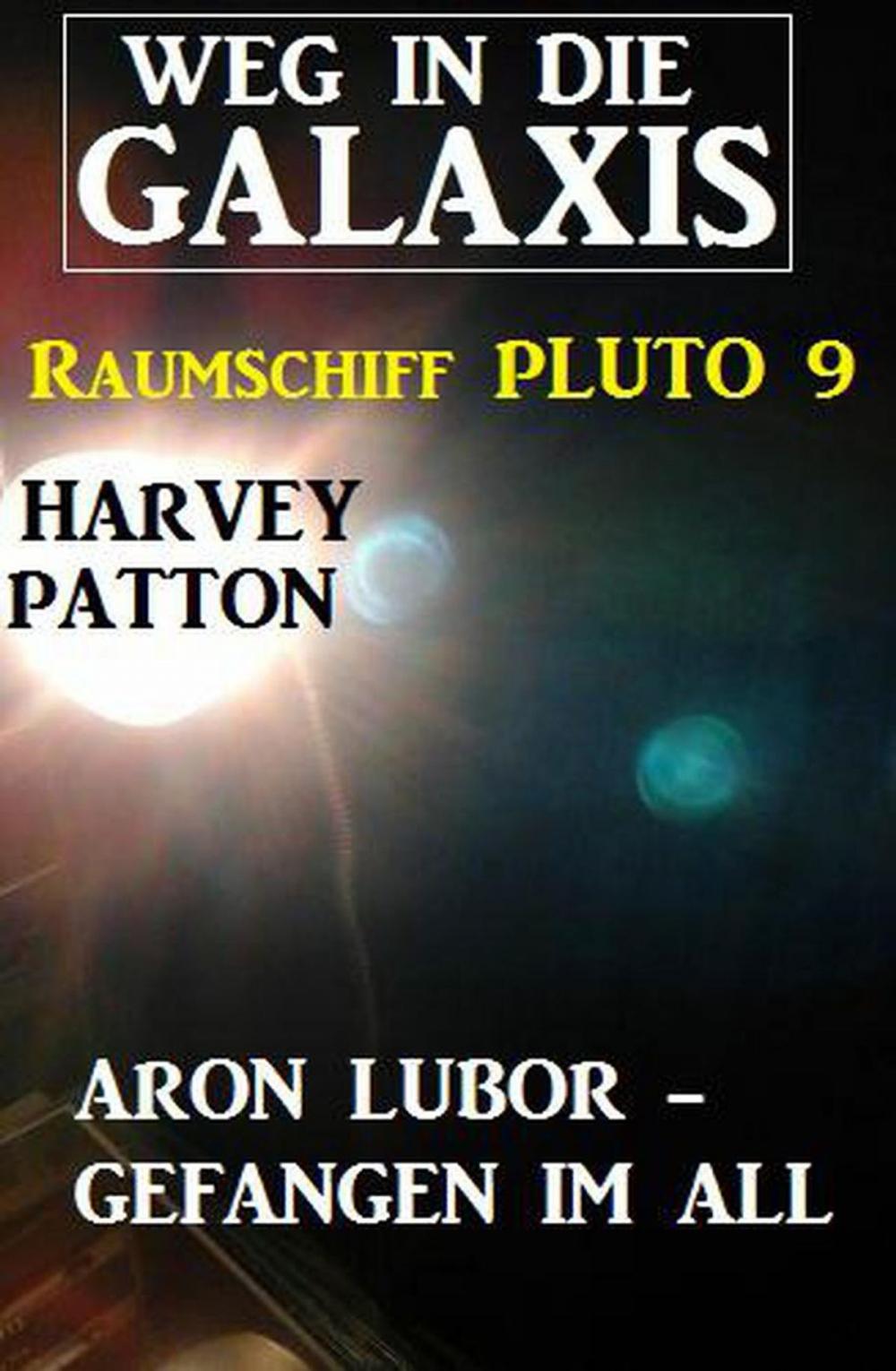 Big bigCover of Aron Lubor - Gefangen im All: Weg in die Galaxis – Raumschiff PLUTO 9