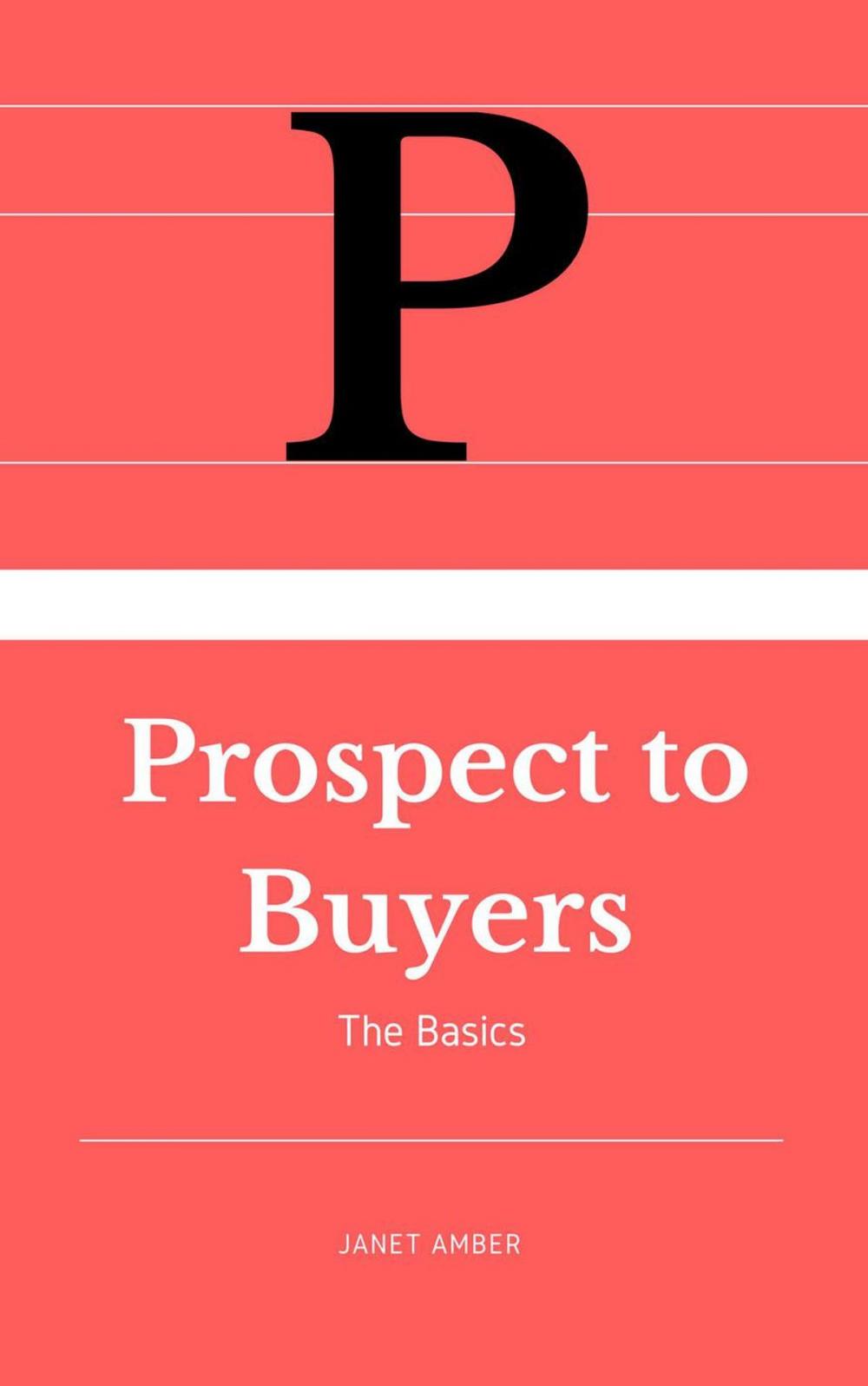 Big bigCover of Prospects To Buyers: The Basics