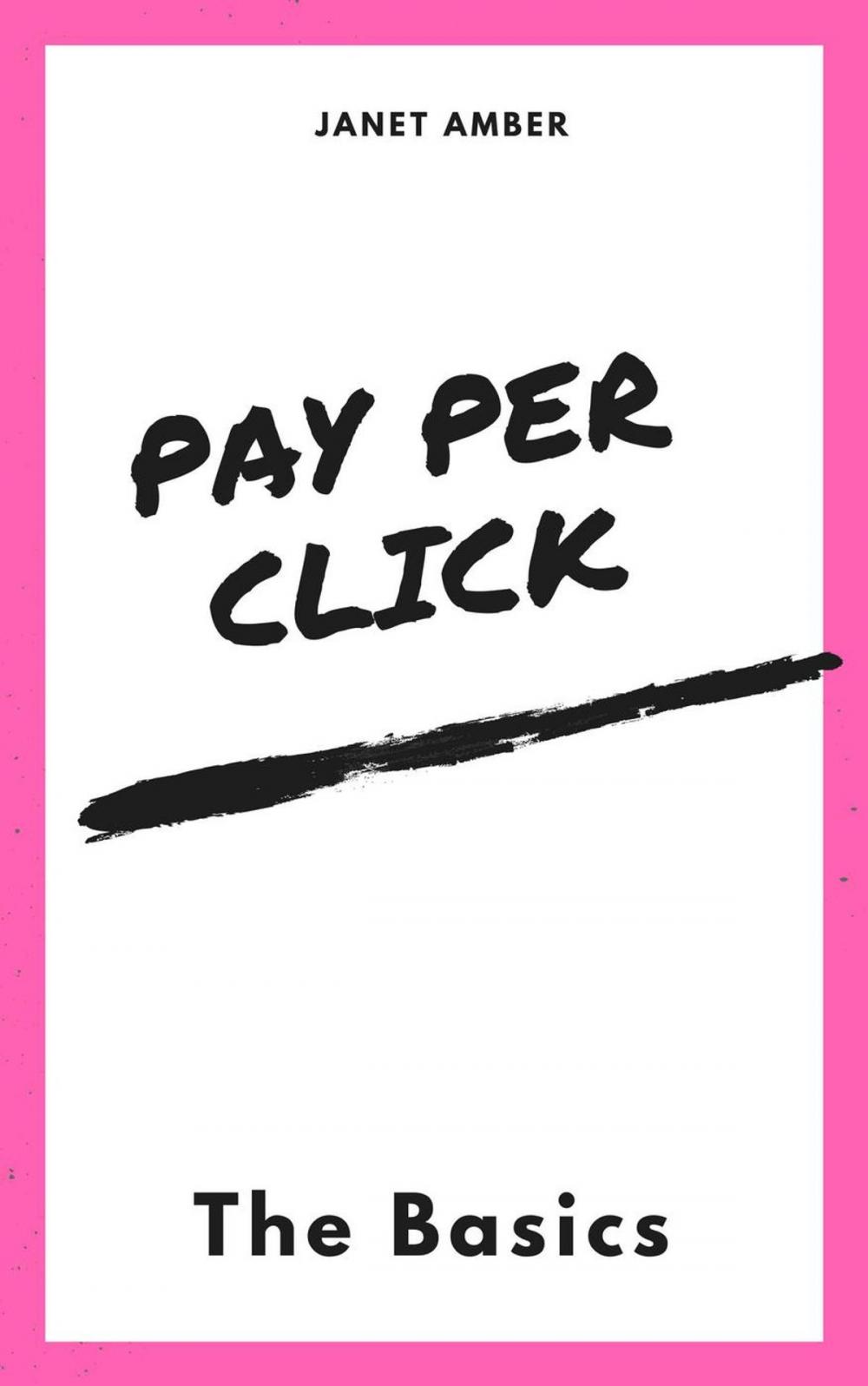 Big bigCover of Pay Per Click: The Basics