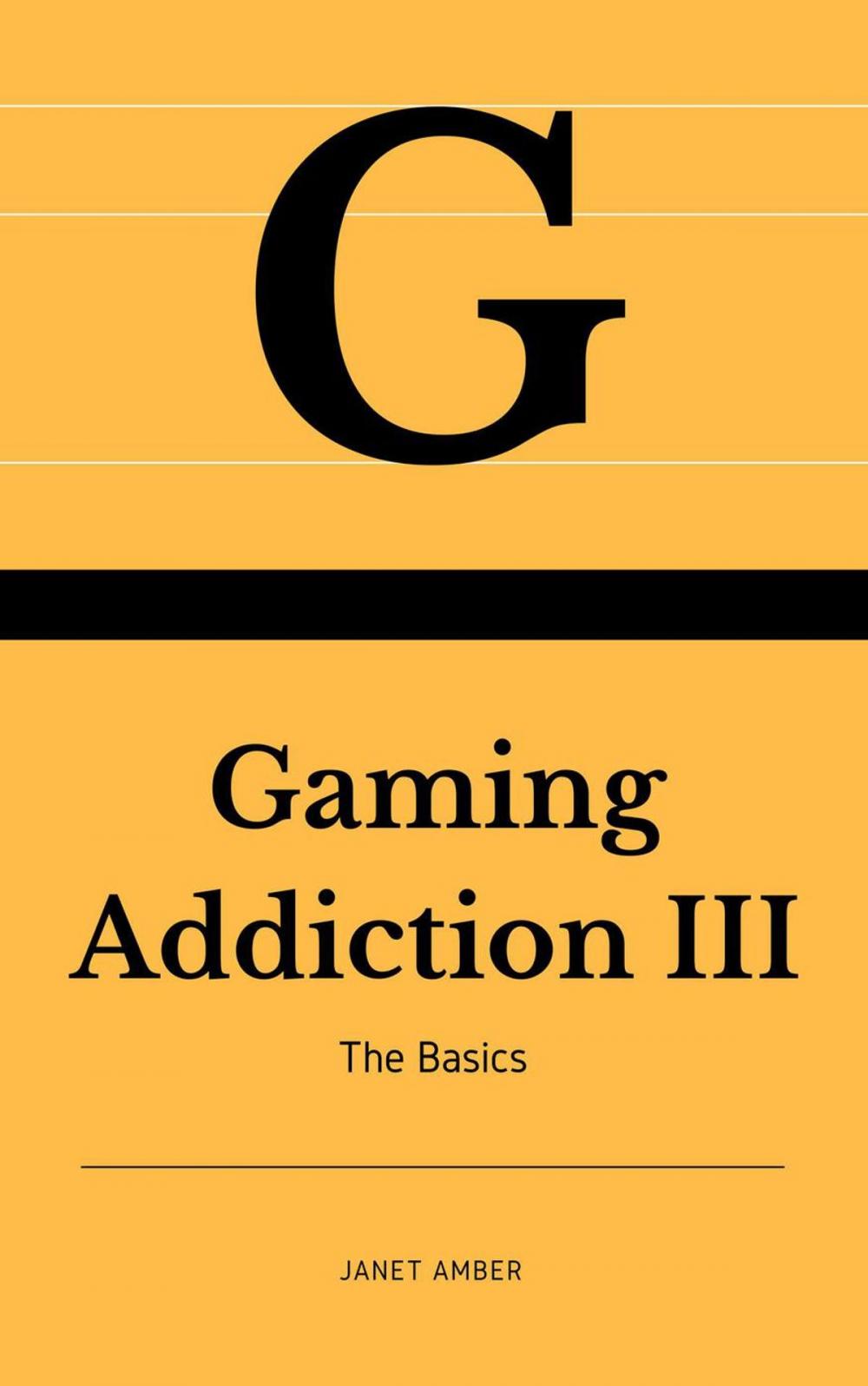 Big bigCover of Gaming Addiction: The Basics III