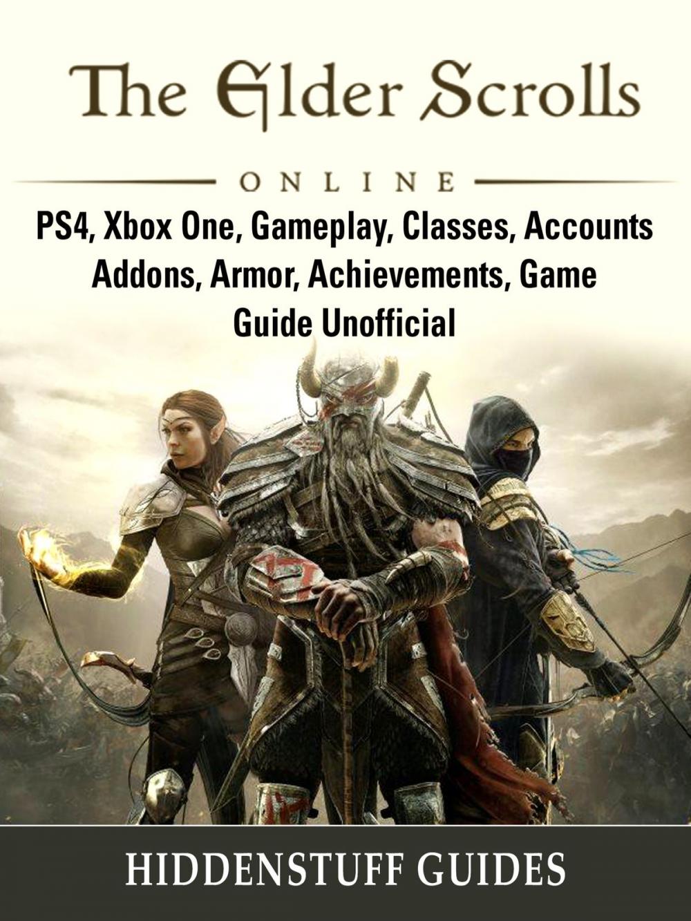 Big bigCover of The Elder Scrolls Online, PS4, Xbox One, Gameplay, Classes, Accounts, Addons, Armor, Achievements, Game Guide Unofficial