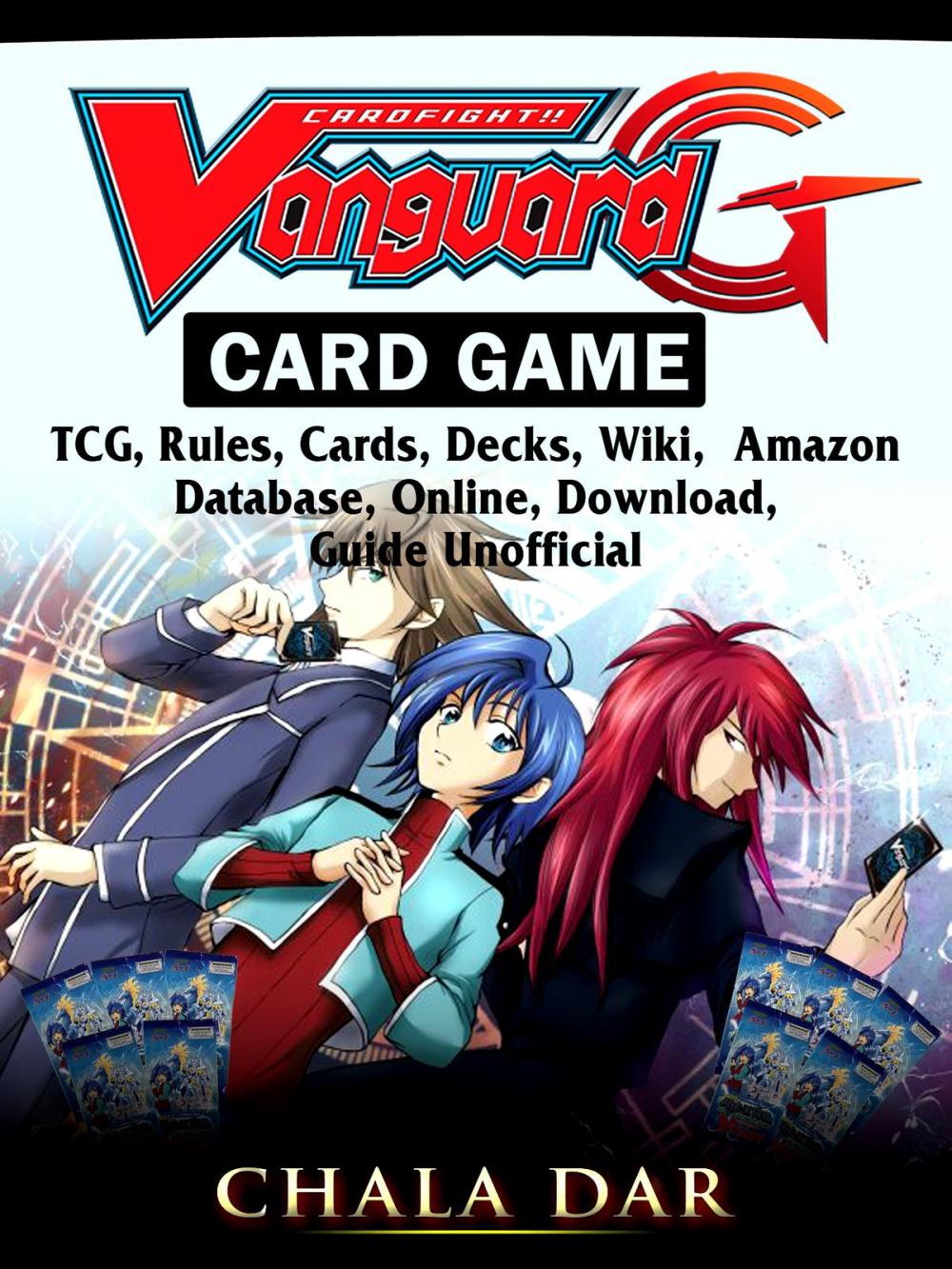 Big bigCover of Cardfight Vanguard Card Game, TCG, Rules, Cards, Decks, Wiki, Amazon, Database, Online, Download, Guide Unofficial