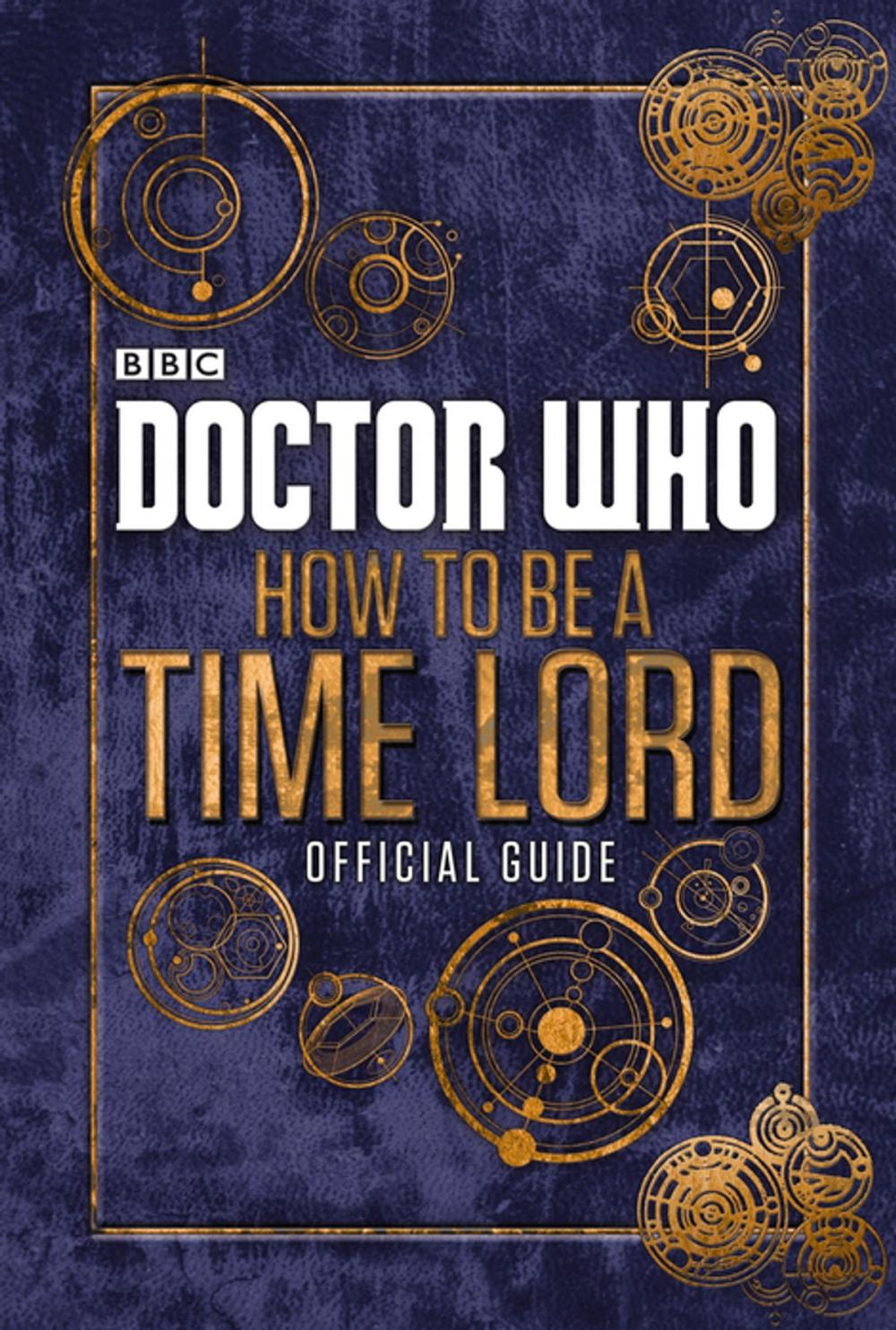 Big bigCover of Doctor Who: How to be a Time Lord - The Official Guide