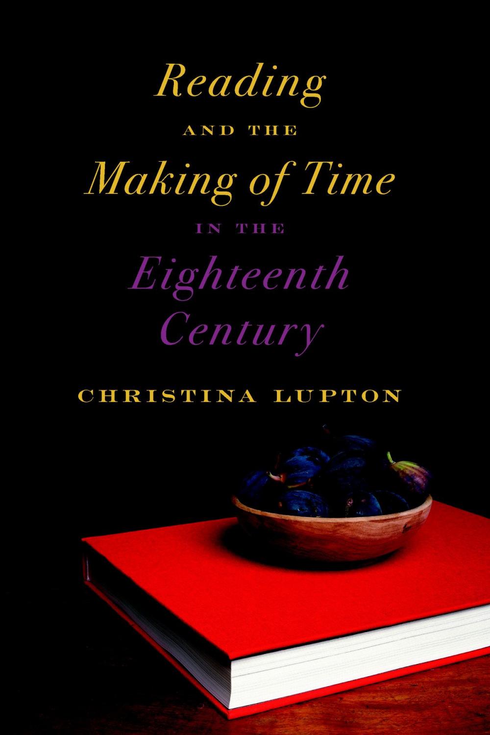 Big bigCover of Reading and the Making of Time in the Eighteenth Century