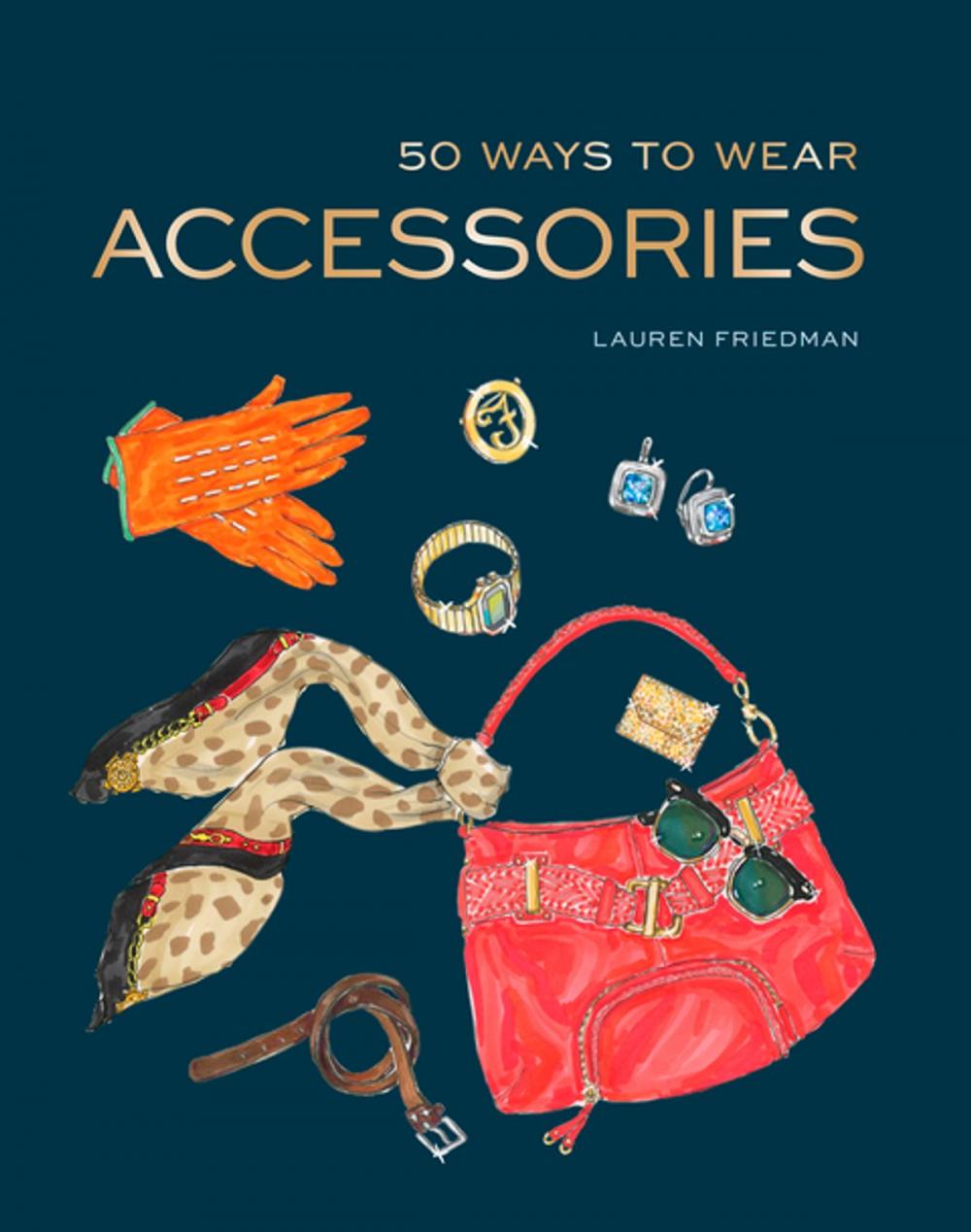 Big bigCover of 50 Ways to Wear Accessories