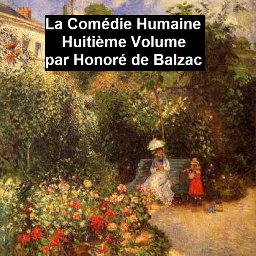 Big bigCover of La Comédie Humaine Huitiéme Volume