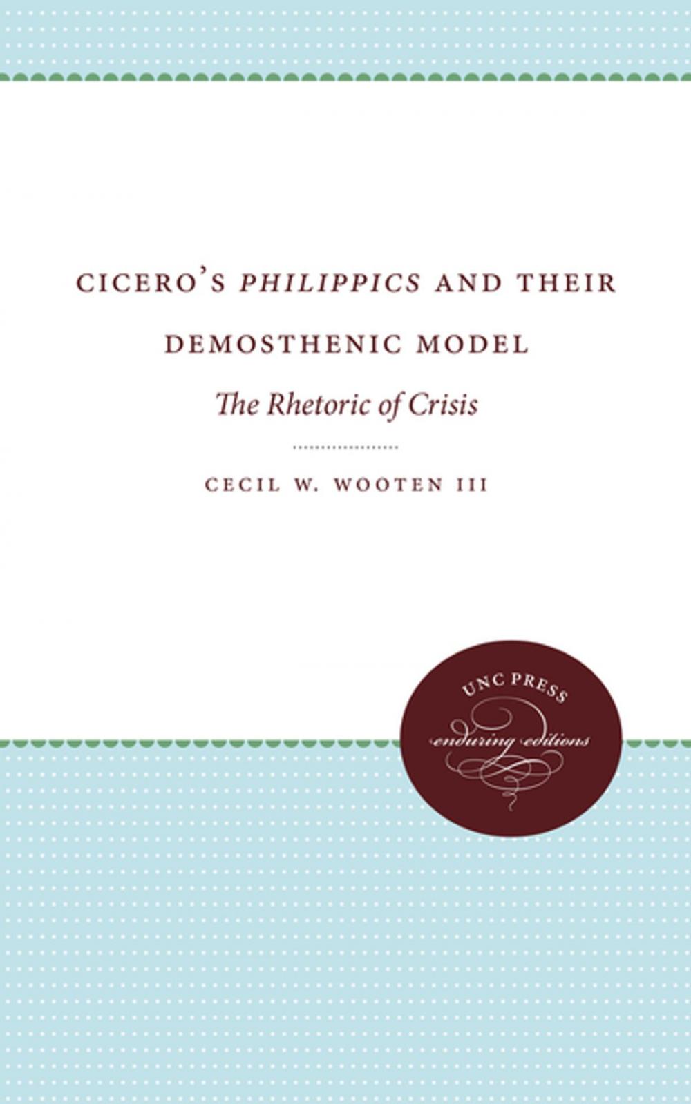 Big bigCover of Cicero's Philippics and Their Demosthenic Model