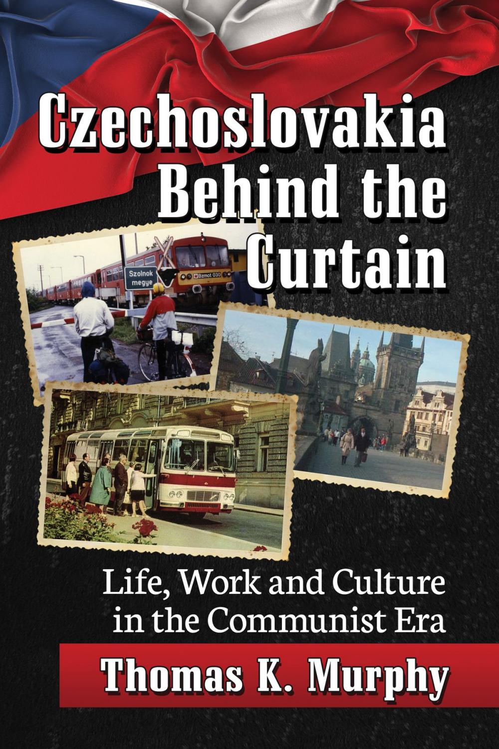 Big bigCover of Czechoslovakia Behind the Curtain