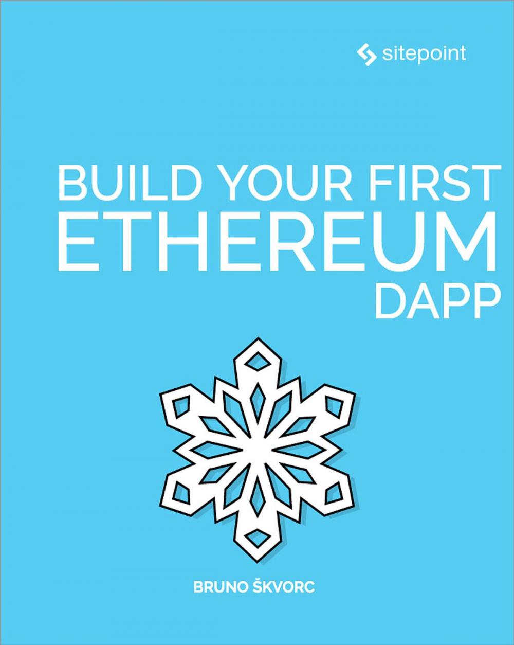 Big bigCover of Build Your First Ethereum DApp