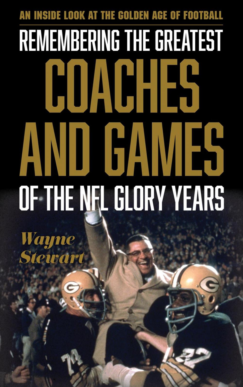 Big bigCover of Remembering the Greatest Coaches and Games of the NFL Glory Years