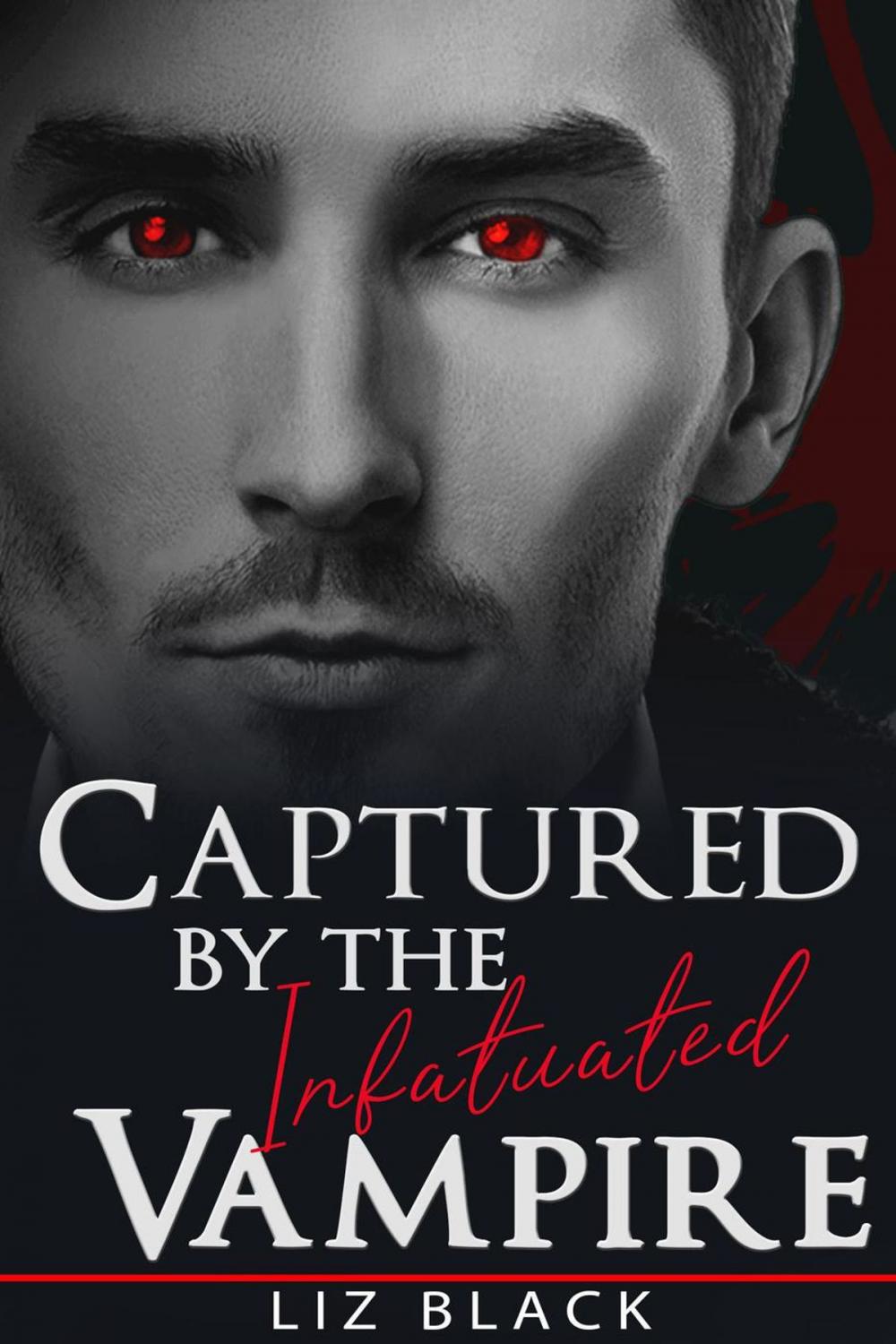 Big bigCover of Captured by the Infatuated Vampire