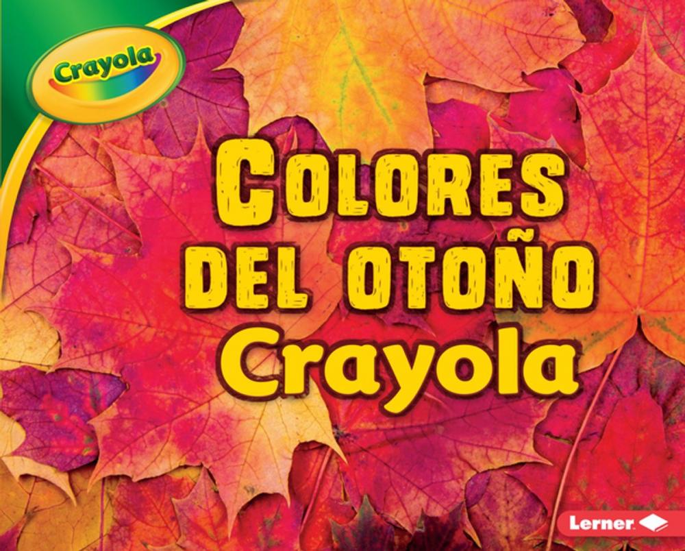 Big bigCover of Colores del otoño Crayola ® (Crayola ® Fall Colors)