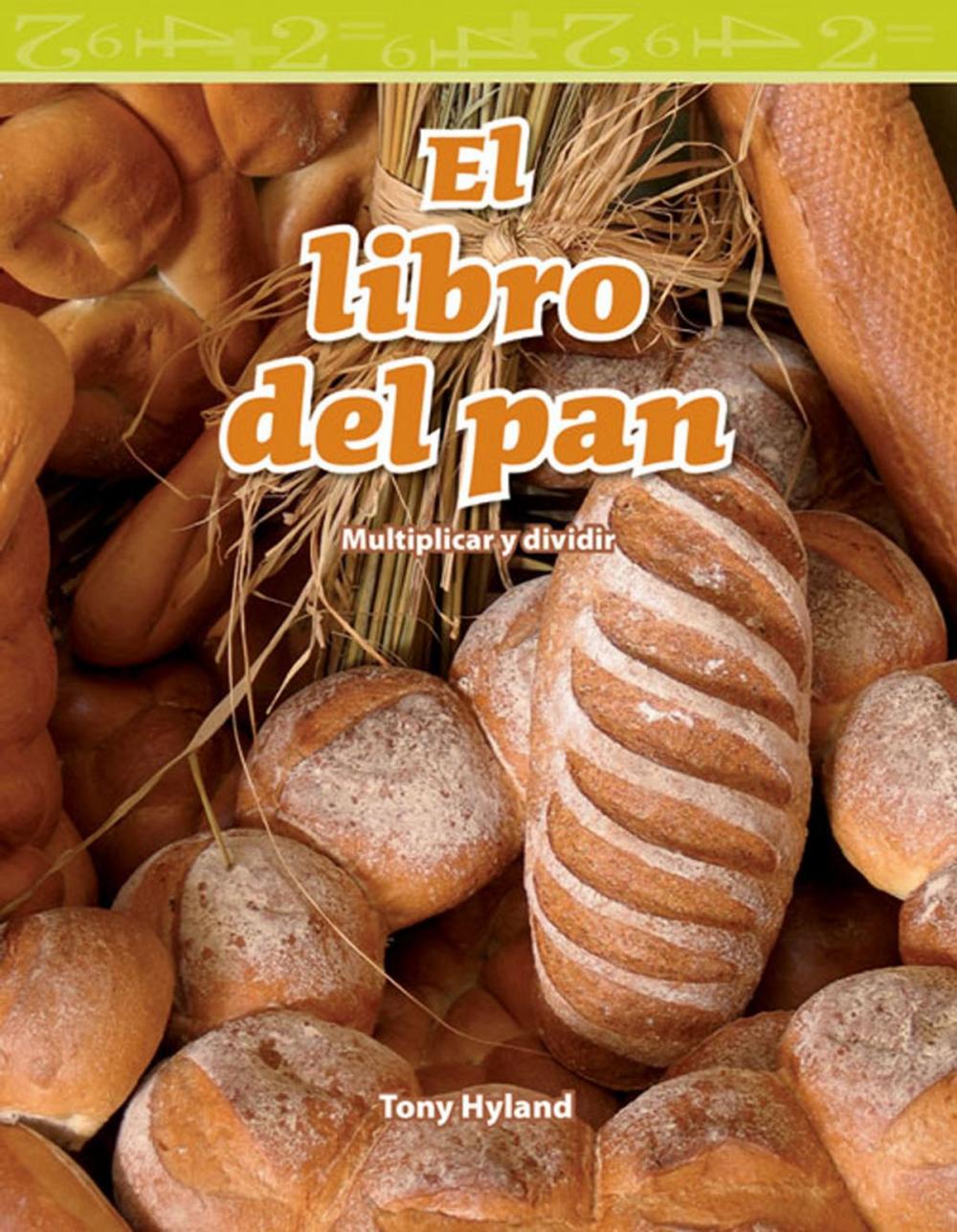 Big bigCover of El libro del pan: Multiplicar y dividir