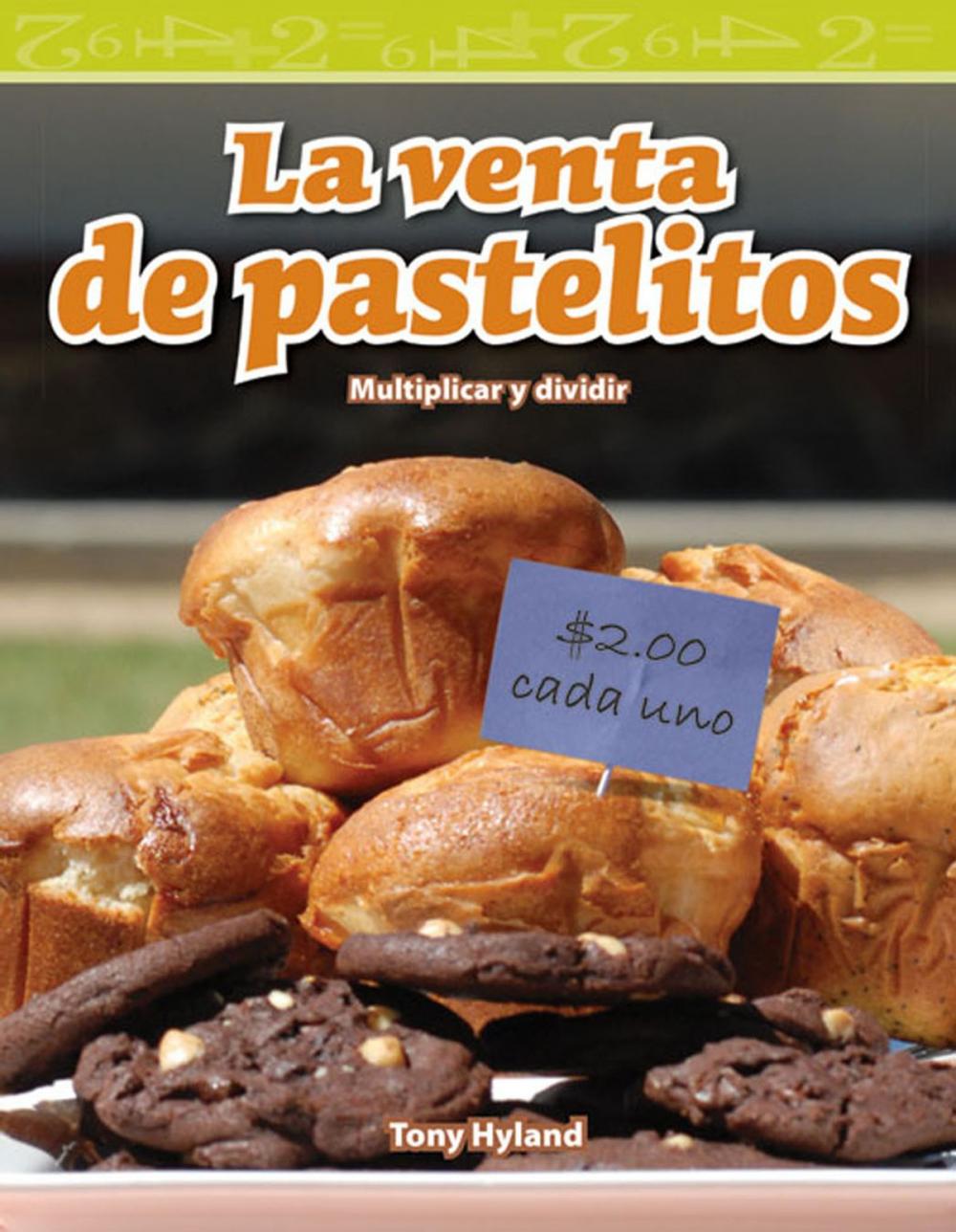 Big bigCover of La venta de pastelitos: Multiplicar y dividir