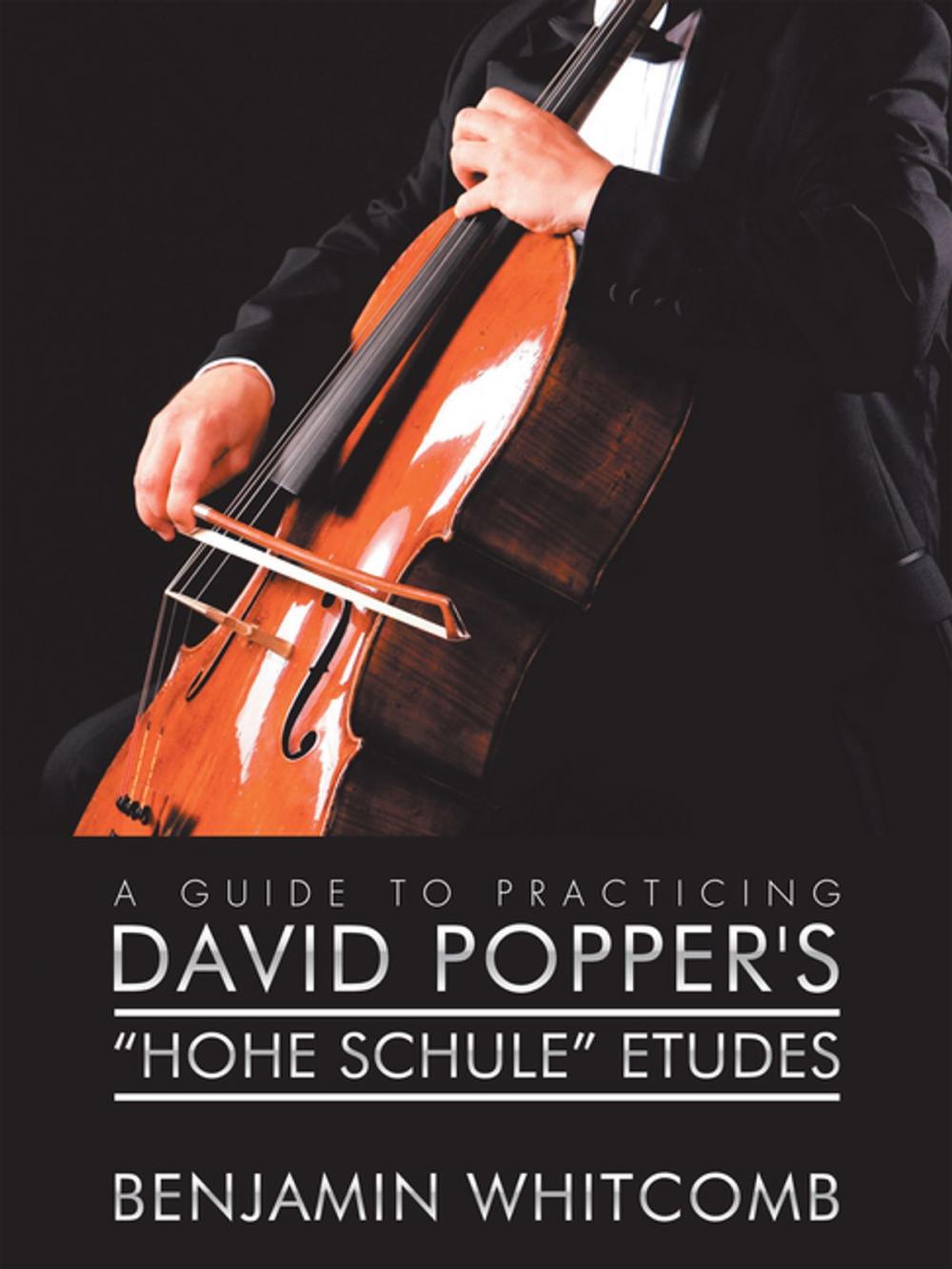 Big bigCover of A Guide to Practicing David Popper’S ‘Hohe Schule’ Etudes