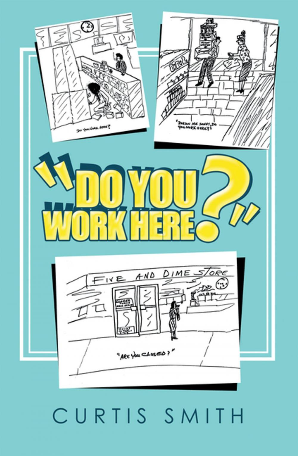 Big bigCover of “Do You Work Here?”