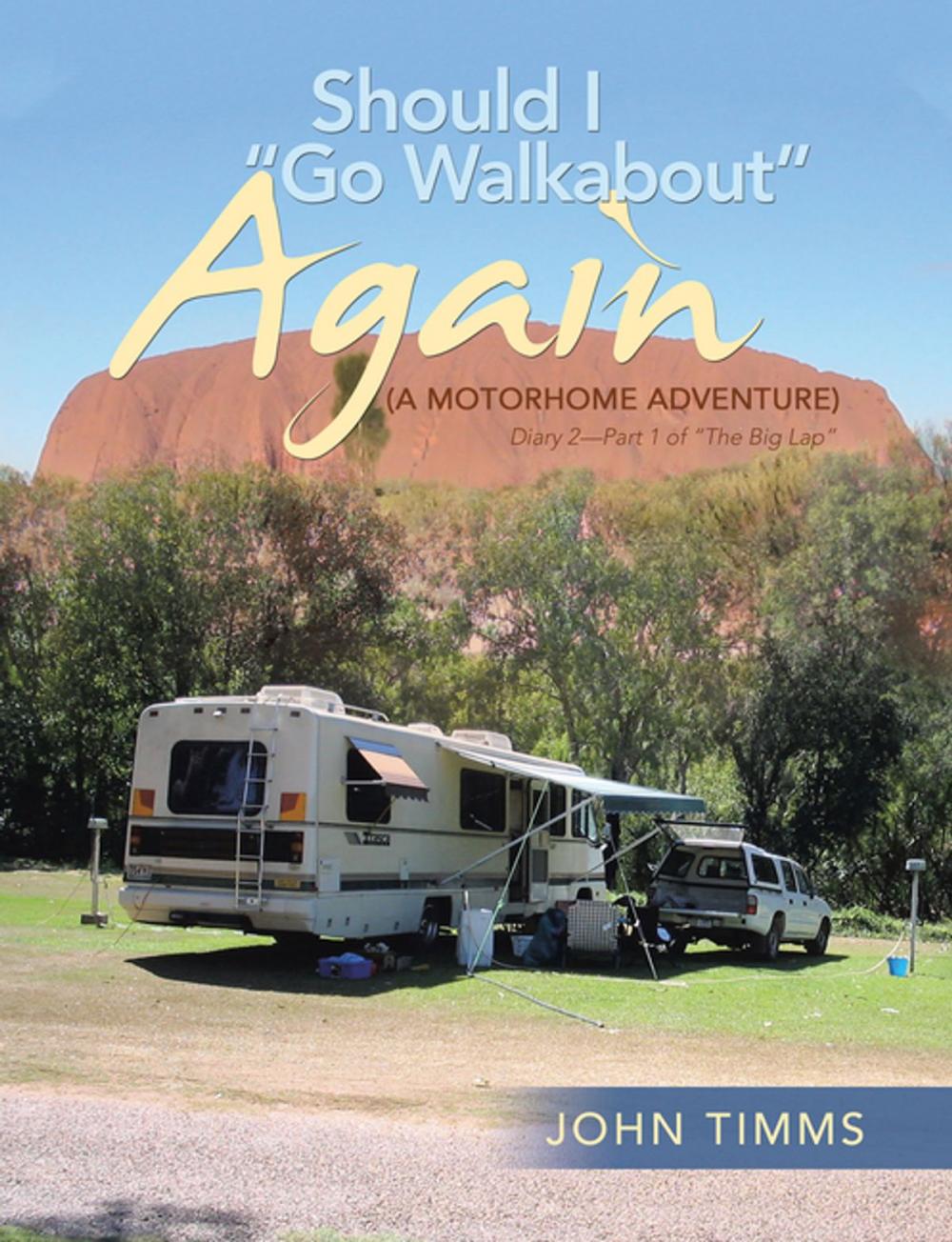 Big bigCover of “Should I Go Walkabout” Again (A Motorhome Adventure)