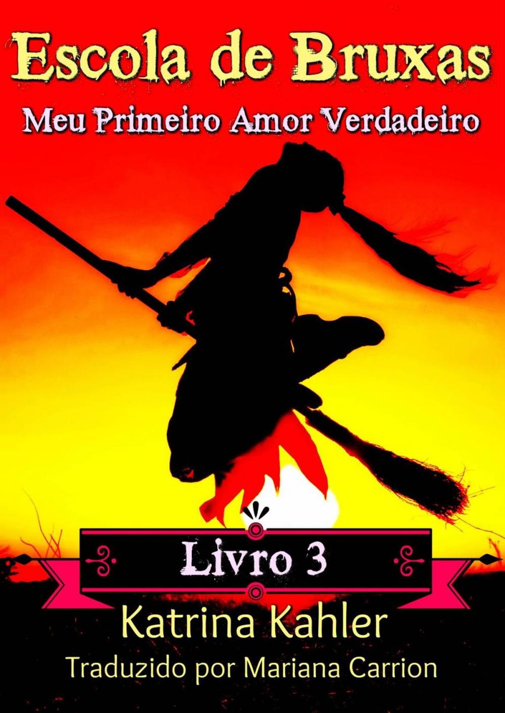 Big bigCover of Escola de Bruxas Livro 3 Meu Primeiro Amor Verdadeiro