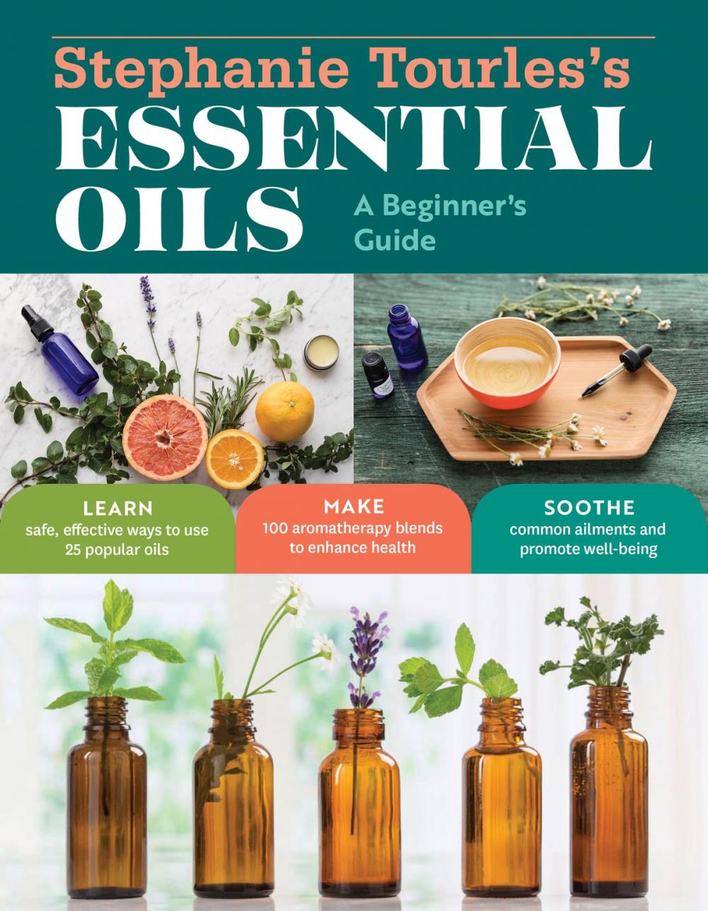 Big bigCover of Stephanie Tourles's Essential Oils: A Beginner's Guide