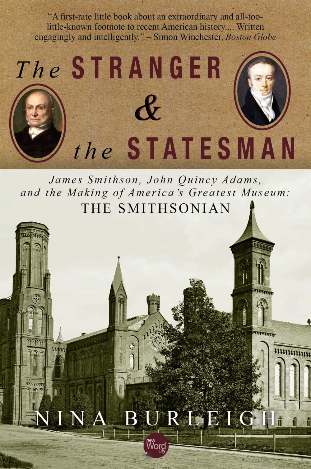 Big bigCover of The Stranger and the Statesman: James Smithson, John Quincy Adams, and the Making of America's Greatest Museum