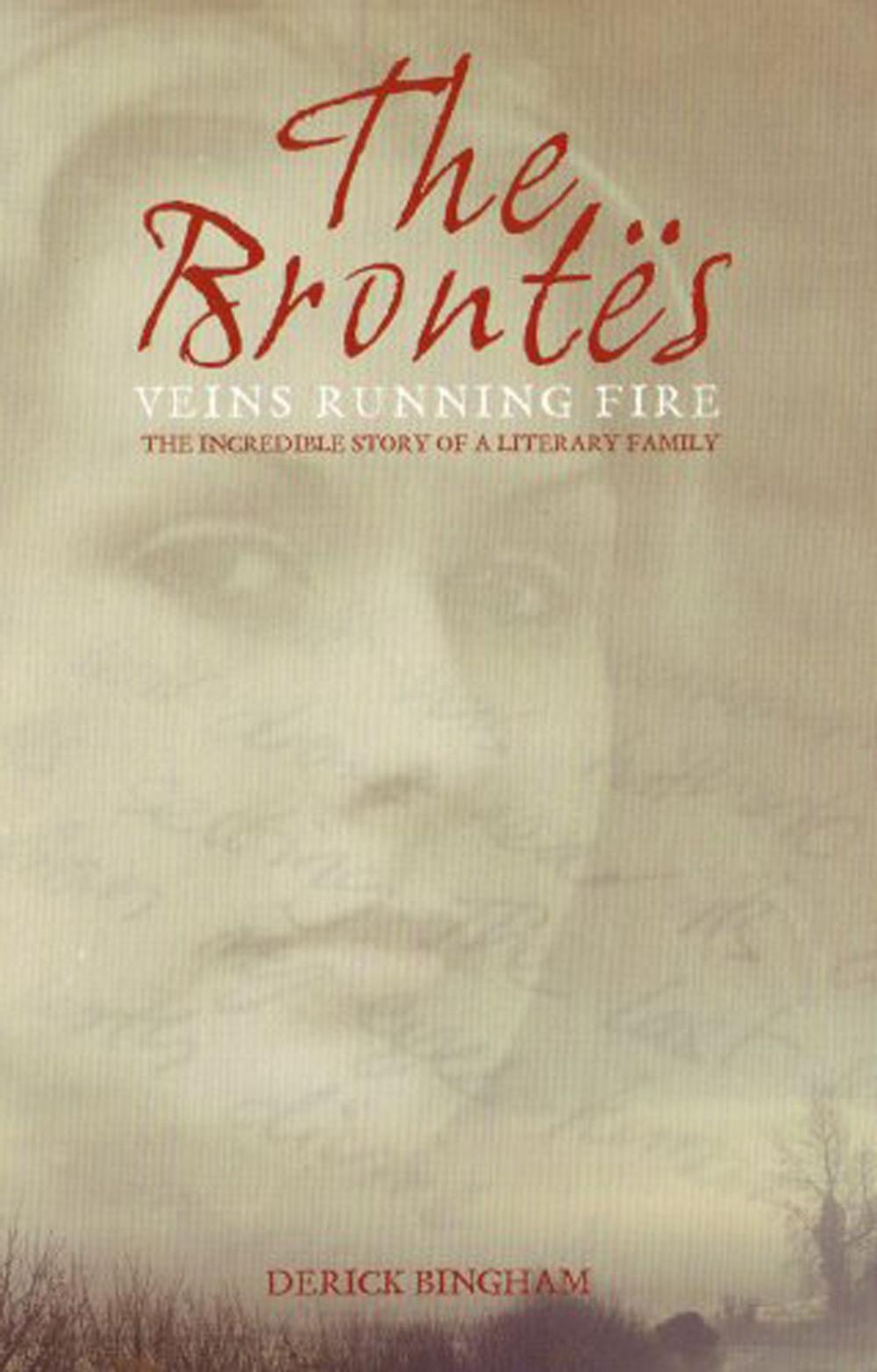 Big bigCover of The Brontës: Veins Running Fire