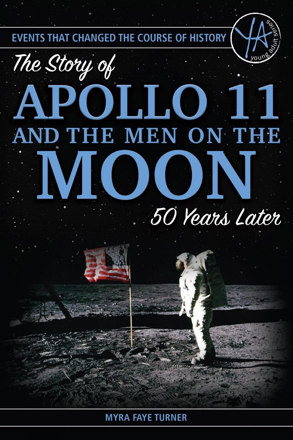 Big bigCover of The Story of Apollo 11 and the Men on the Moon 50 Years Later