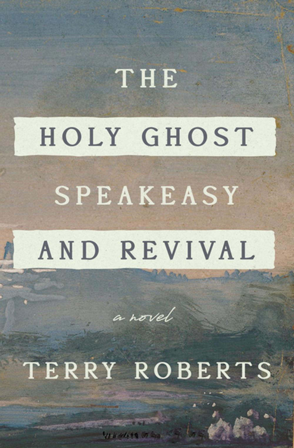 Big bigCover of The Holy Ghost Speakeasy and Revival