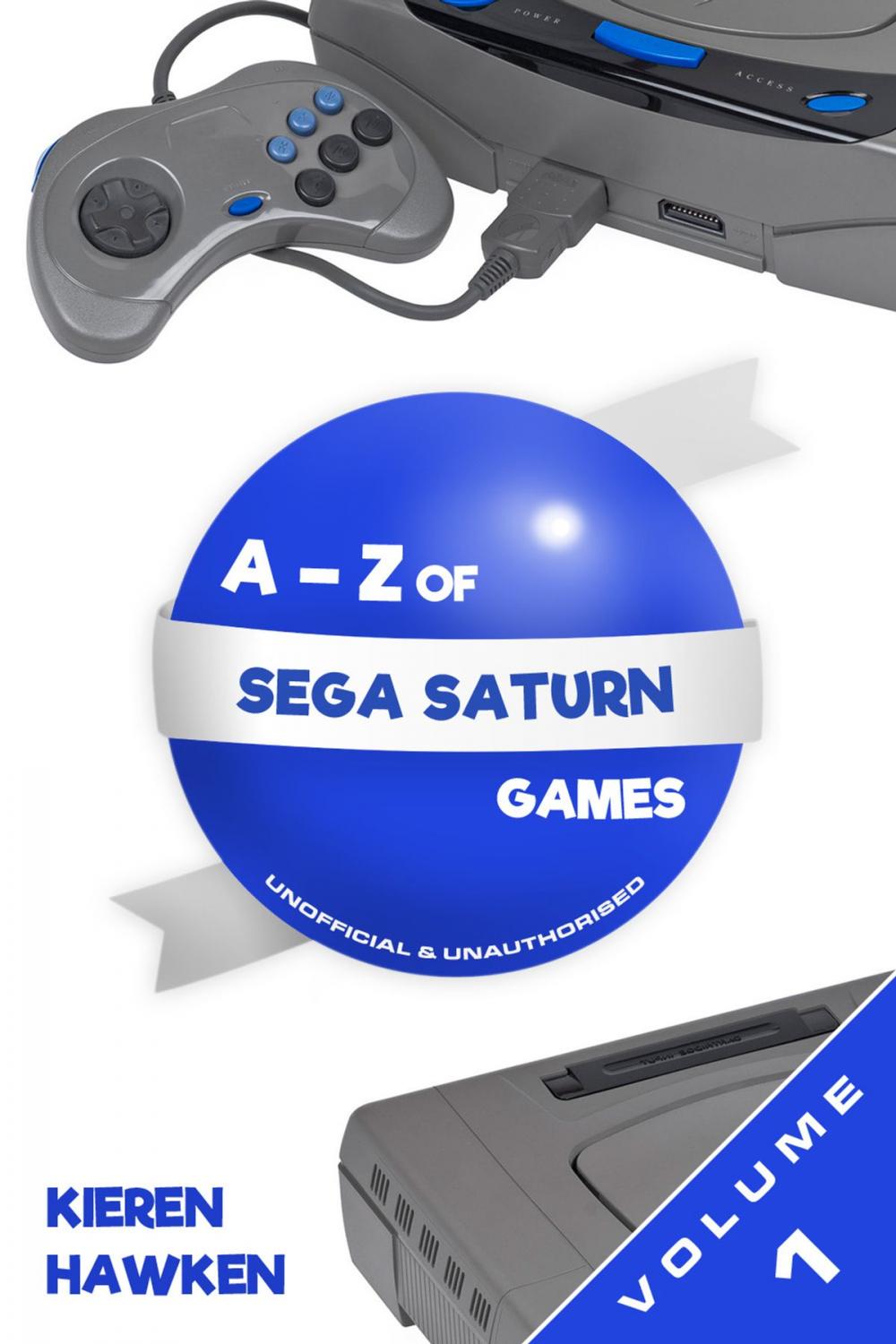 Big bigCover of The A-Z of Sega Saturn Games: Volume 1