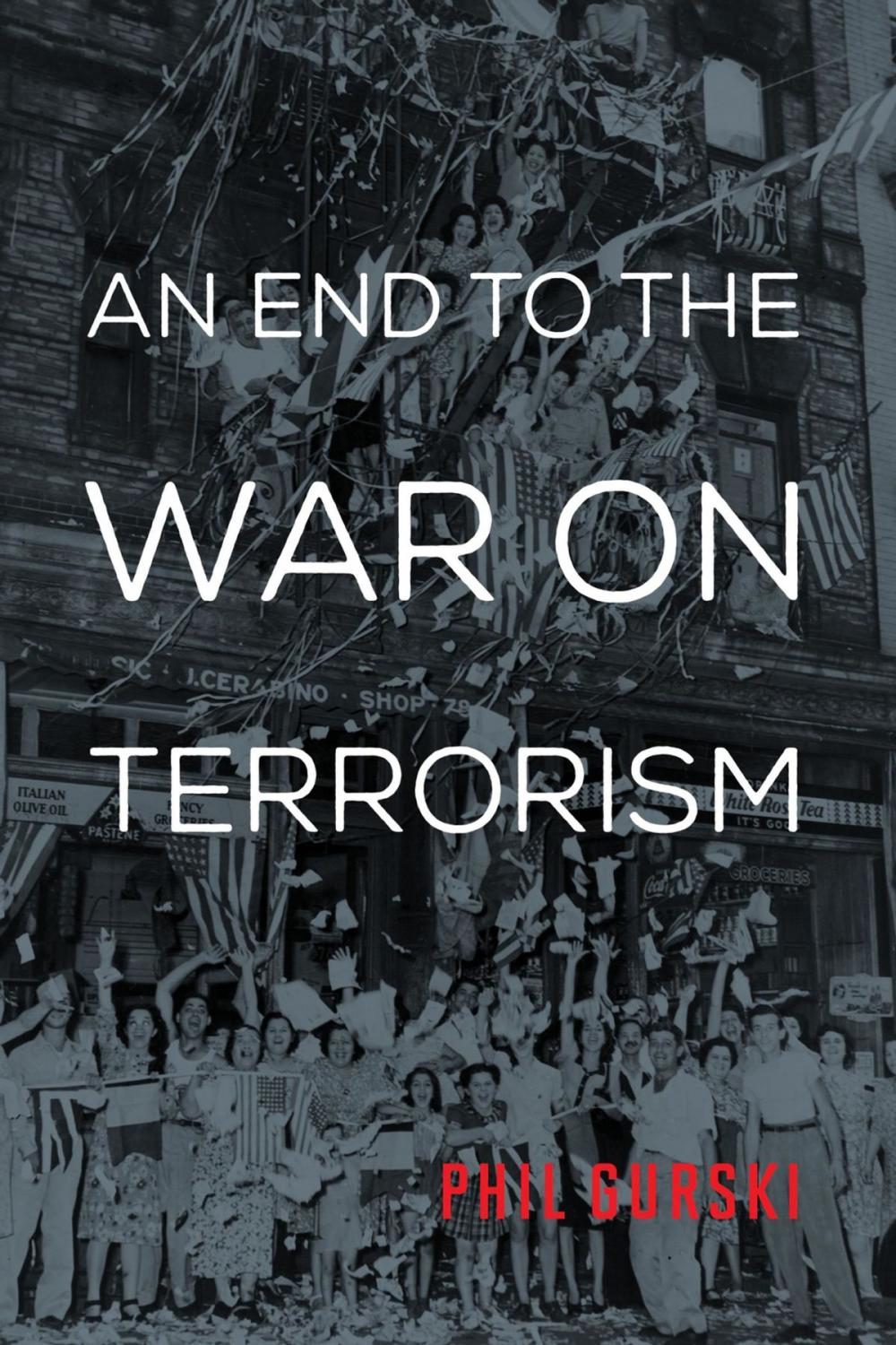 Big bigCover of An End to the War on Terrorism