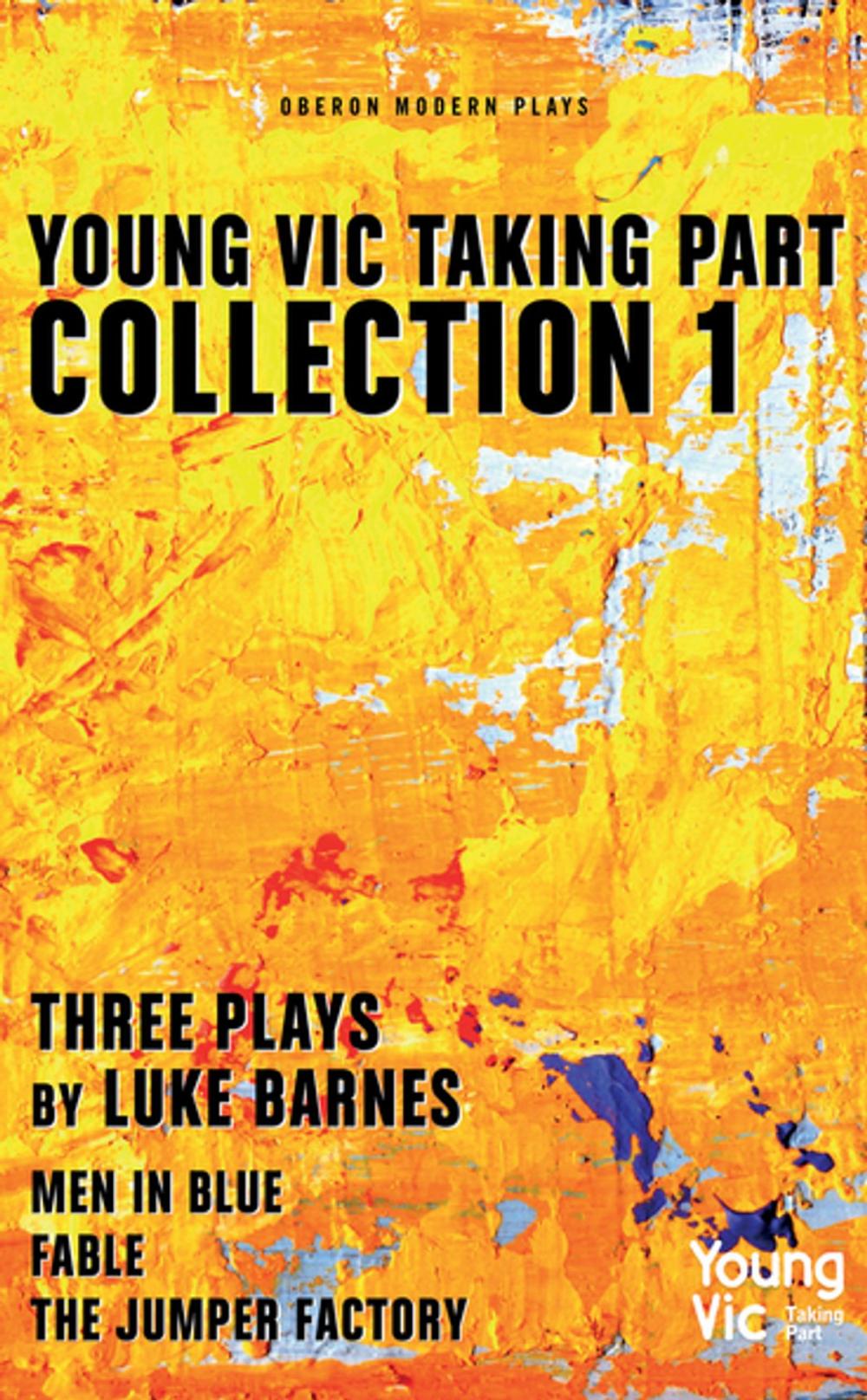 Big bigCover of Young Vic Taking Part Collection 1: Three Plays by Luke Barnes