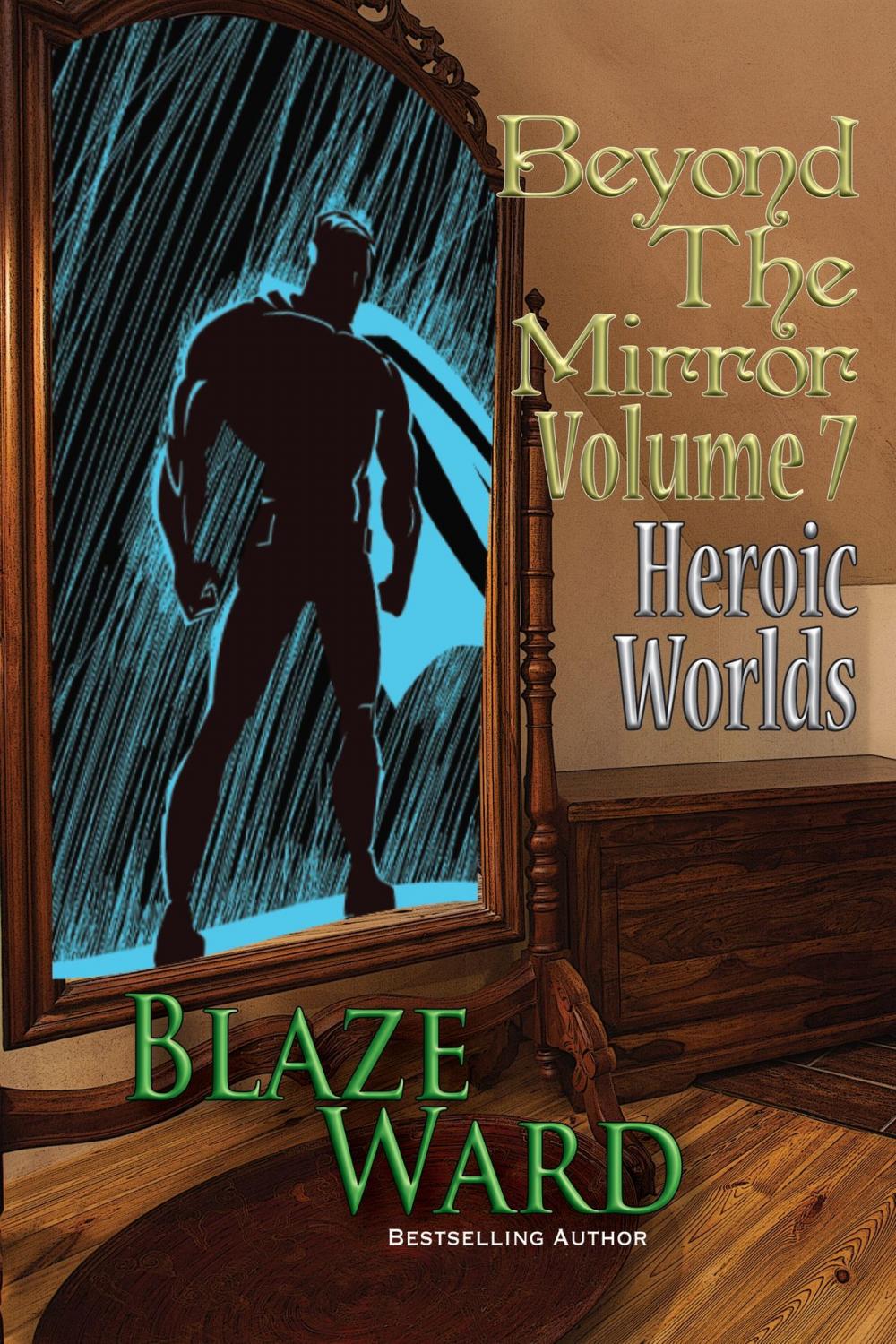 Big bigCover of Beyond the Mirror, Volume 7: Heroic Worlds