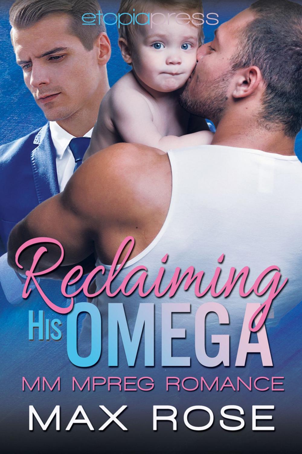 Big bigCover of Reclaiming His Omega: MM Alpha/Omega Shifter Mpreg