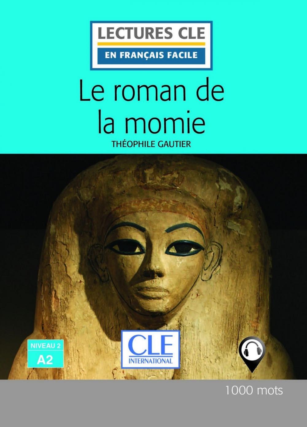 Big bigCover of Le roman de la momie - Niveau 2/A2 - Lecture CLE en français facile - Ebook