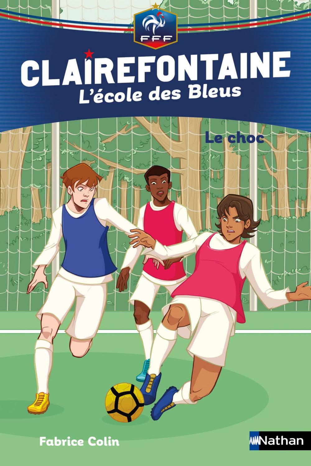 Big bigCover of Clairefontaine, L'école des Bleus - Le choc - Fédération Française de Football - Dès 8 ans