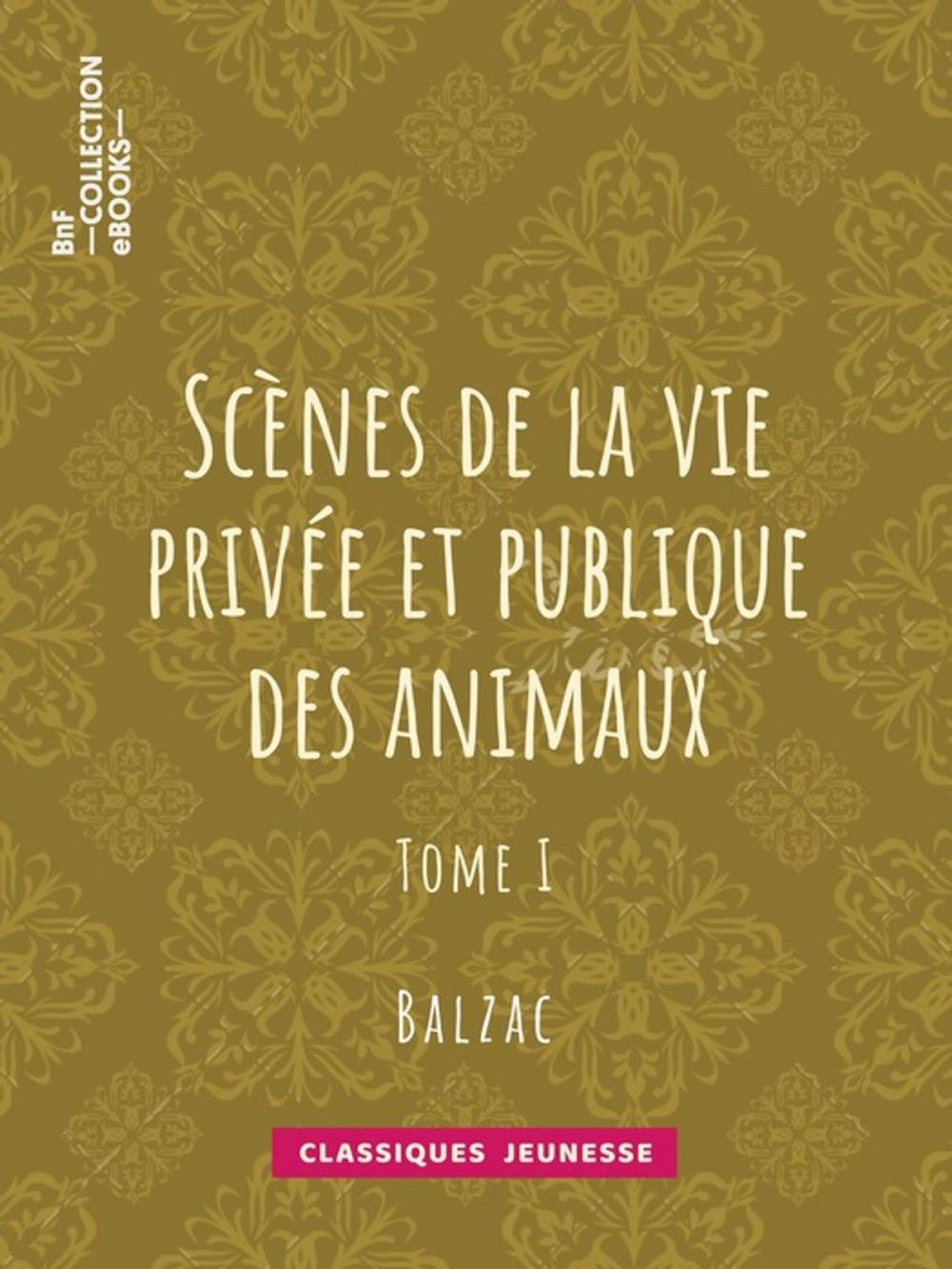 Big bigCover of Scènes de la vie privée et publique des animaux