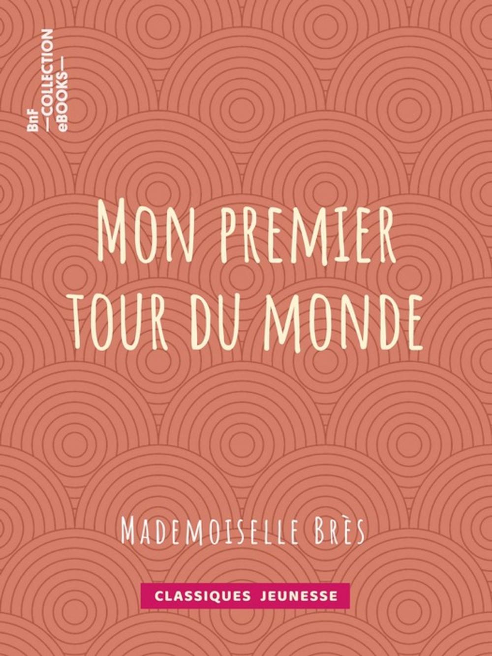 Big bigCover of Mon premier tour du monde