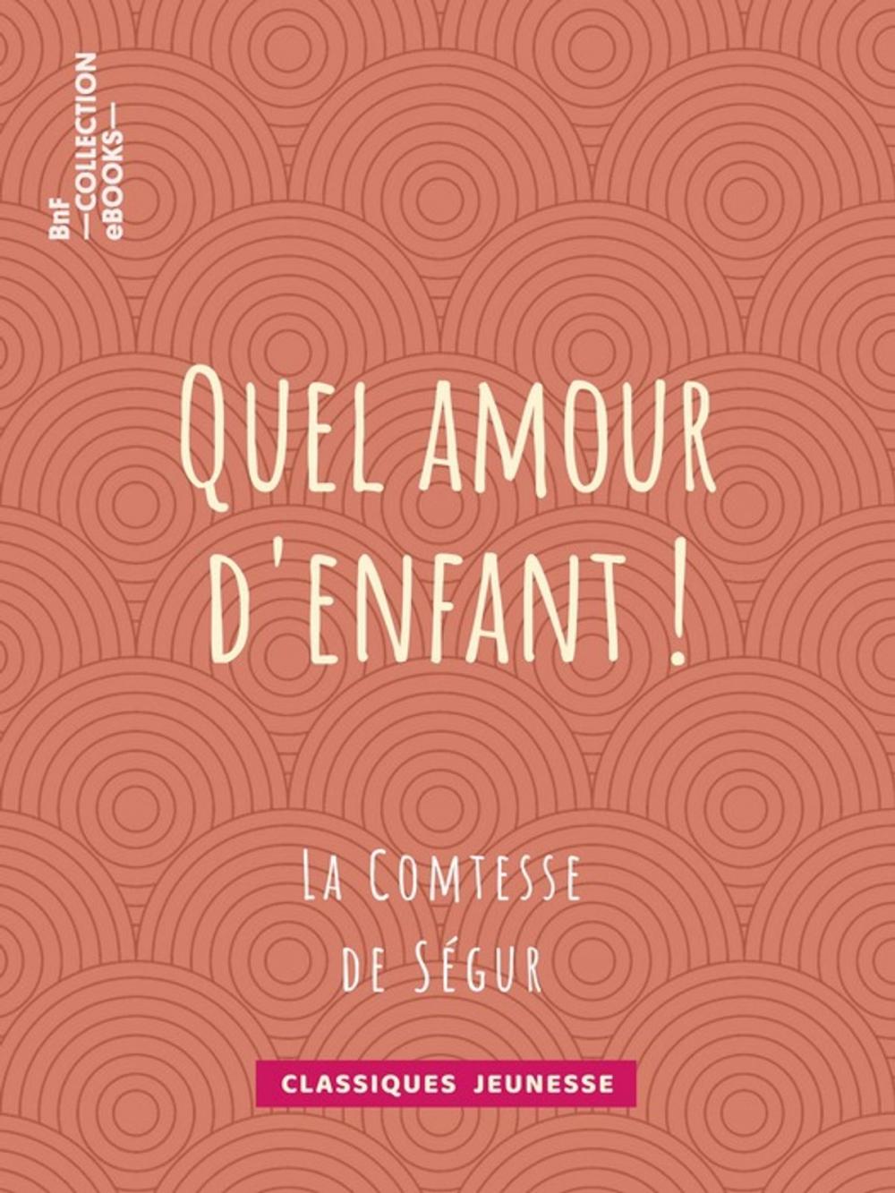 Big bigCover of Quel amour d'enfant !