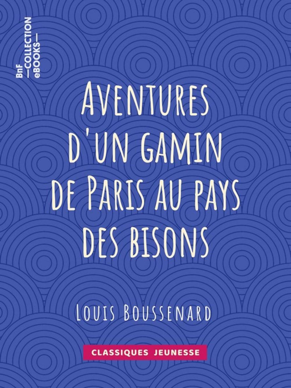 Big bigCover of Aventures d'un gamin de Paris au pays des bisons