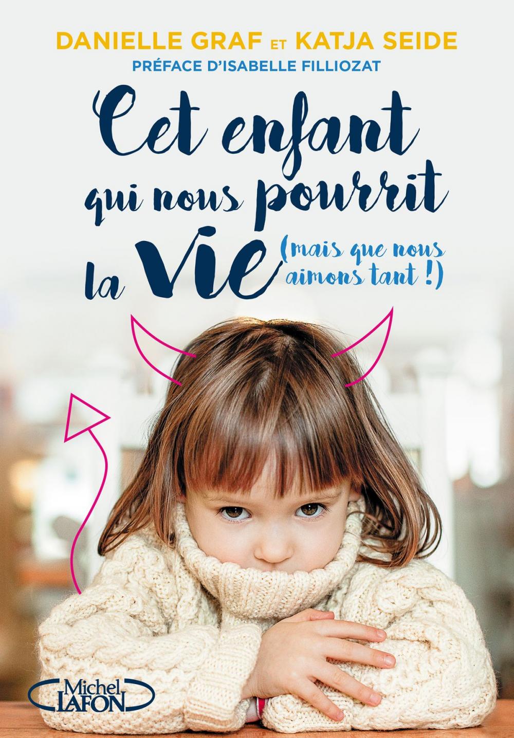 Big bigCover of Cet enfant qui nous pourrit la vie (mais que nous aimons tant !)