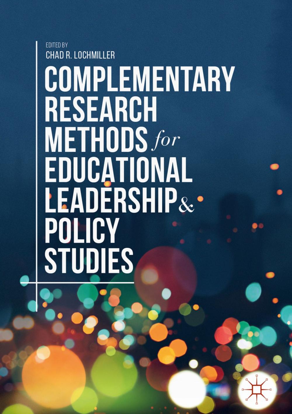 Big bigCover of Complementary Research Methods for Educational Leadership and Policy Studies