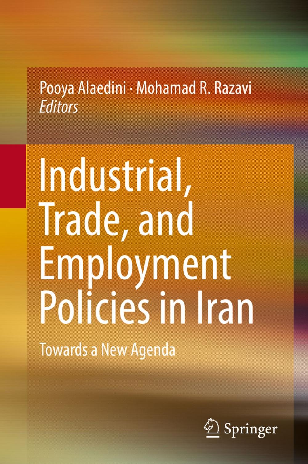 Big bigCover of Industrial, Trade, and Employment Policies in Iran